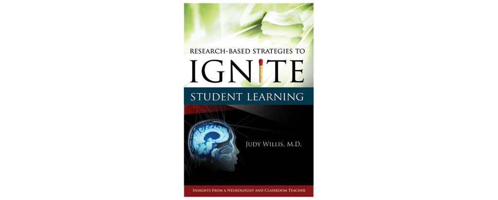 Research Based Strategies to Ignite Student Learning by Judith Willis