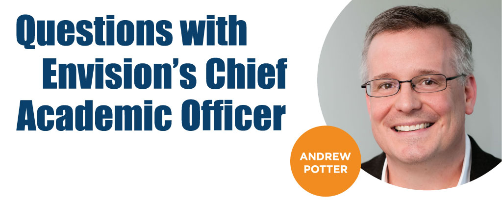 Andrew Potter Envision Chief Academic Officer