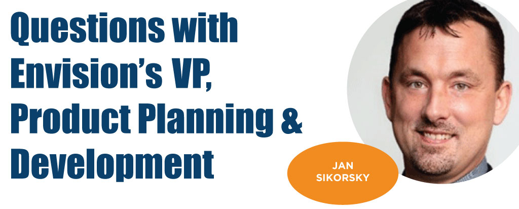 Envision's VP Product Planning & Development, Dr. Jan Sikorsky